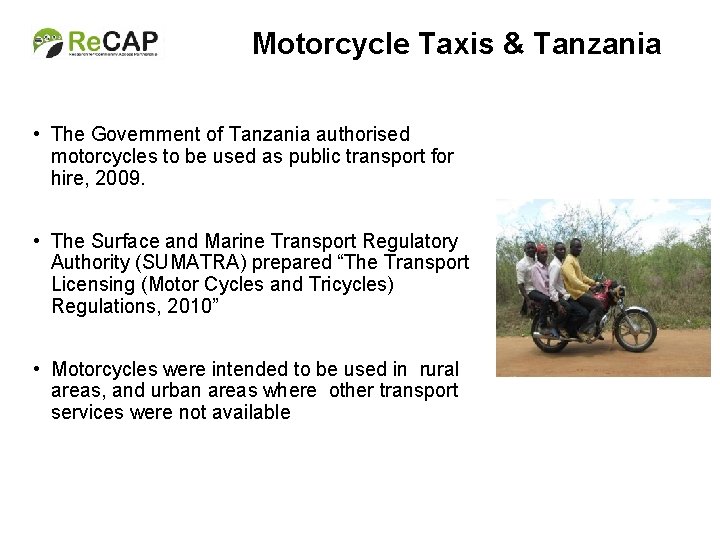 Motorcycle Taxis & Tanzania • The Government of Tanzania authorised motorcycles to be used