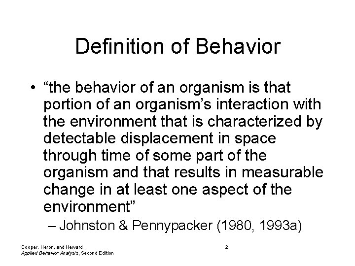Definition of Behavior • “the behavior of an organism is that portion of an