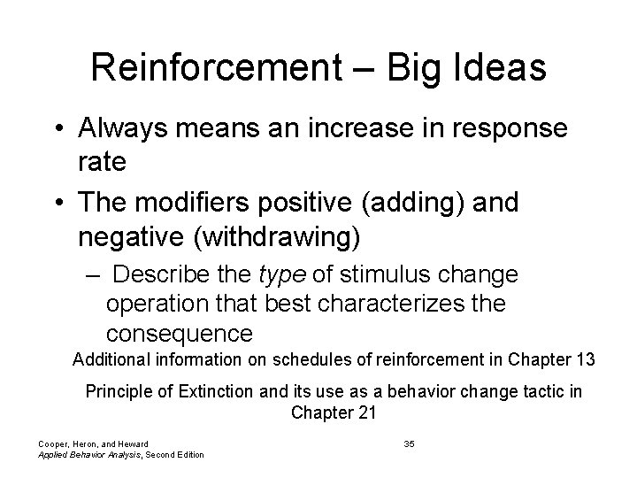 Reinforcement – Big Ideas • Always means an increase in response rate • The