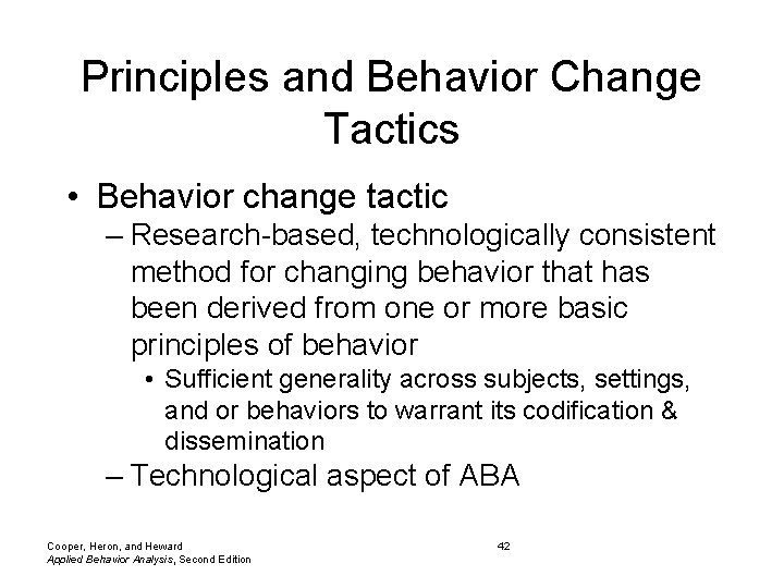 Principles and Behavior Change Tactics • Behavior change tactic – Research-based, technologically consistent method