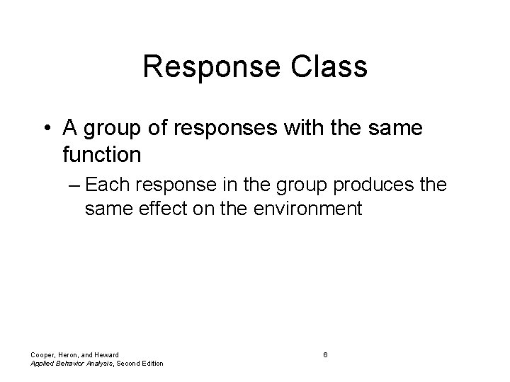 Response Class • A group of responses with the same function – Each response