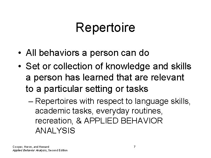 Repertoire • All behaviors a person can do • Set or collection of knowledge