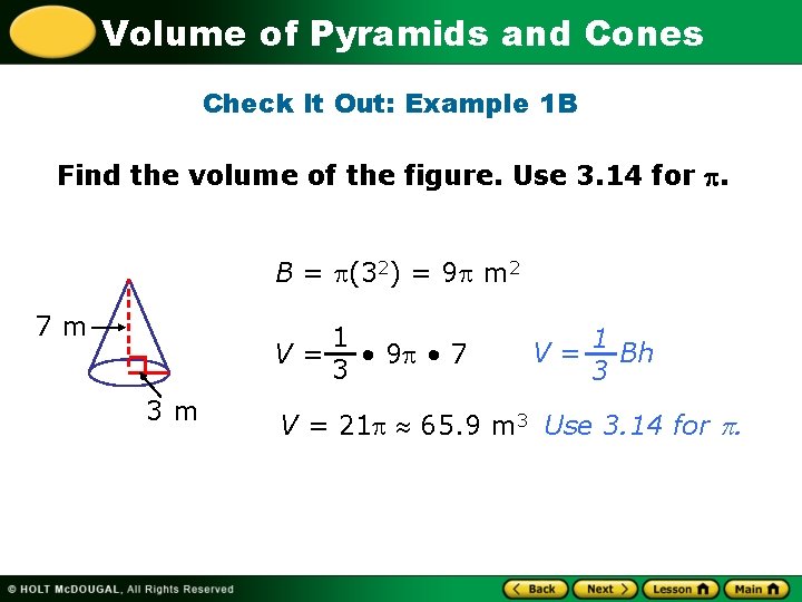 Volume of Pyramids and Cones Check It Out: Example 1 B Find the volume