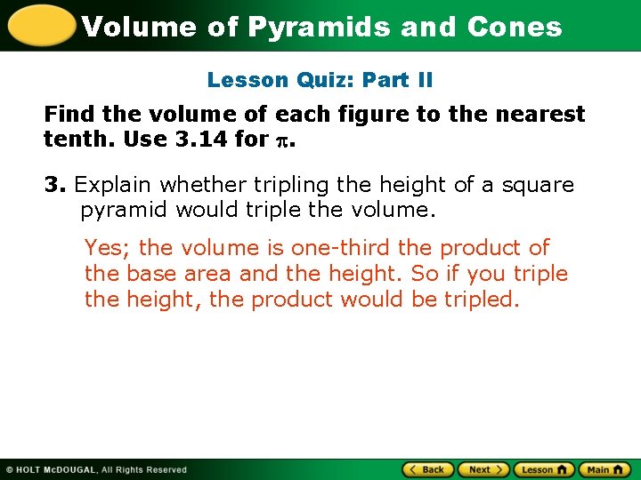 Volume of Pyramids and Cones Lesson Quiz: Part II Find the volume of each