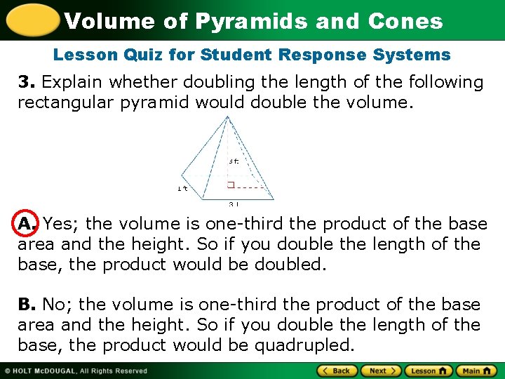 Volume of Pyramids and Cones Lesson Quiz for Student Response Systems 3. Explain whether