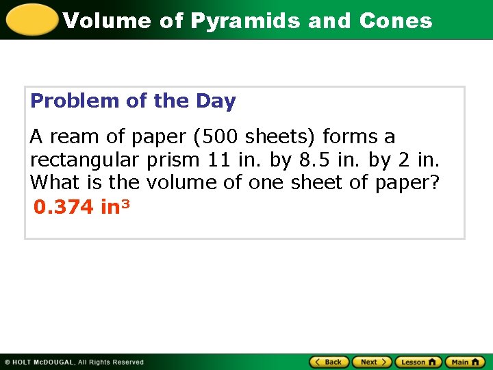 Volume of Pyramids and Cones Problem of the Day A ream of paper (500