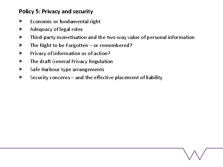 Policy 5: Privacy and security Economic or fundamental right Adequacy of legal roles Third-party