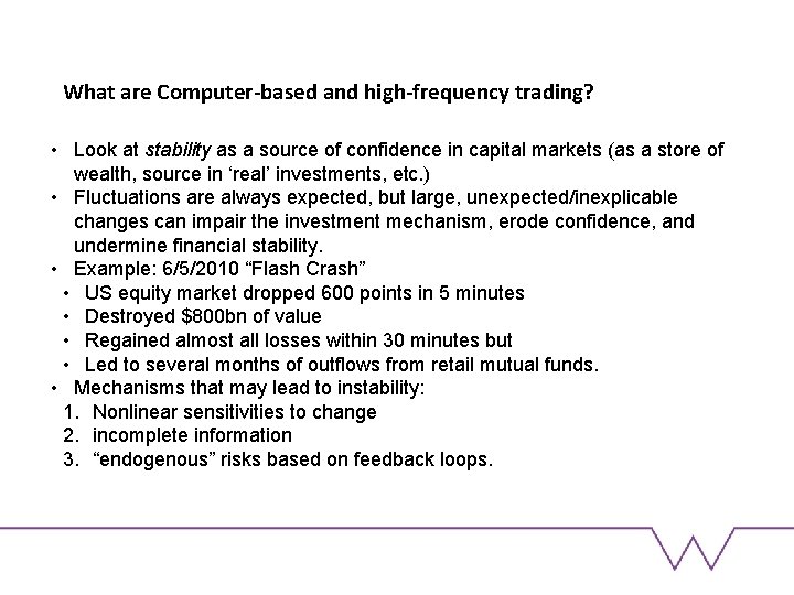 What are Computer-based and high-frequency trading? • Look at stability as a source of