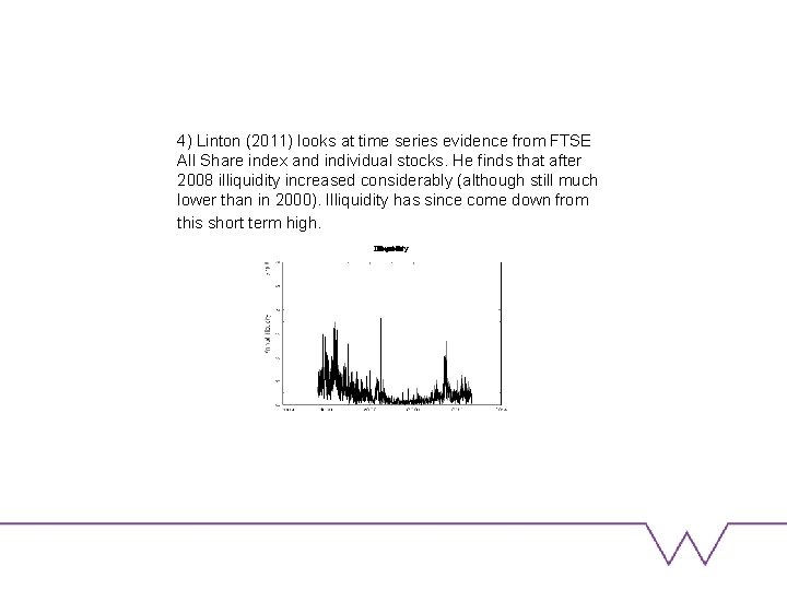 4) Linton (2011) looks at time series evidence from FTSE All Share index and