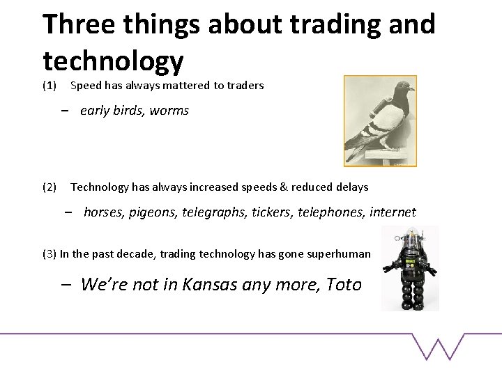 Three things about trading and technology (1) Speed has always mattered to traders –