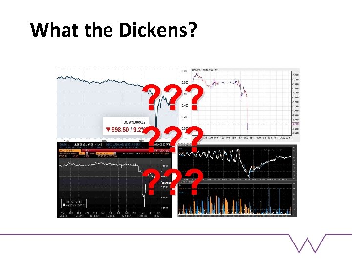 What the Dickens? ? ? ? ? ? 