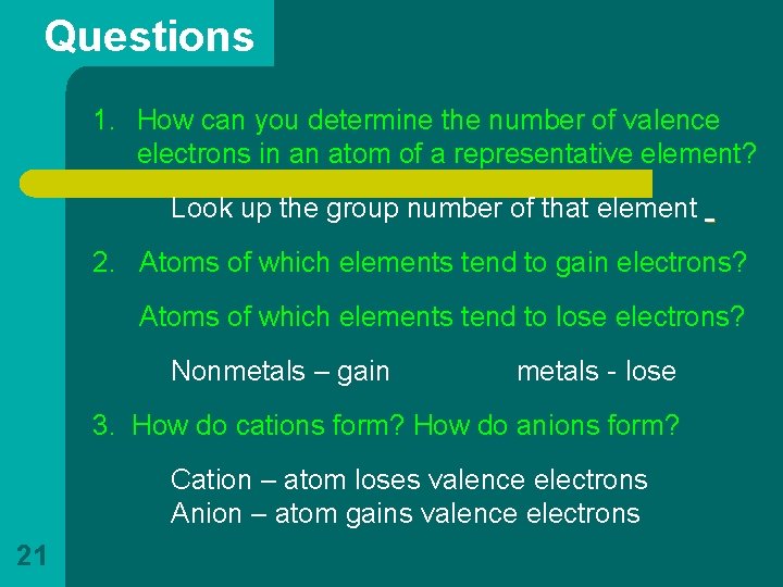 Questions 1. How can you determine the number of valence electrons in an atom