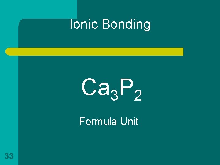 Ionic Bonding Ca 3 P 2 Formula Unit 33 