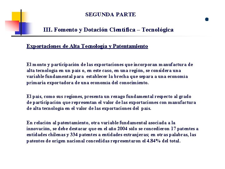 SEGUNDA PARTE III. Fomento y Dotación Científica – Tecnológica Exportaciones de Alta Tecnología y