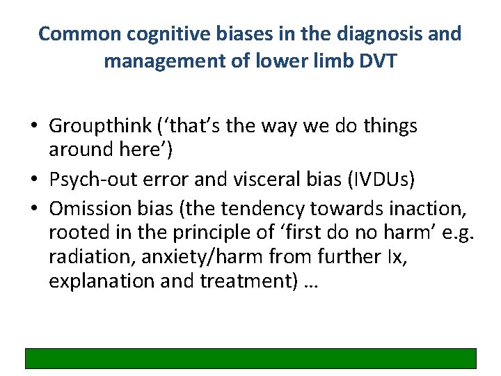 Common cognitive biases in the diagnosis and management of lower limb DVT • Groupthink