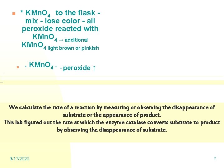 * KMn. O 4 to the flask - mix - lose color - all