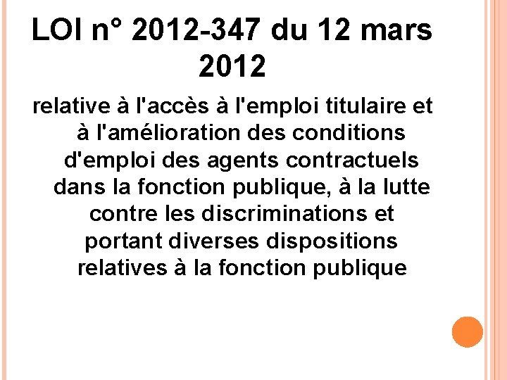 LOI n° 2012 -347 du 12 mars 2012 relative à l'accès à l'emploi titulaire