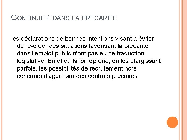 CONTINUITÉ DANS LA PRÉCARITÉ les déclarations de bonnes intentions visant à éviter de re-créer