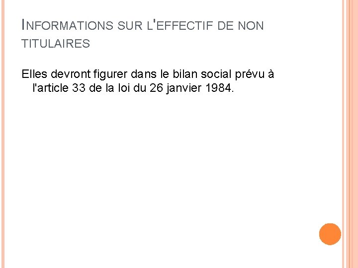 INFORMATIONS SUR L'EFFECTIF DE NON TITULAIRES Elles devront figurer dans le bilan social prévu