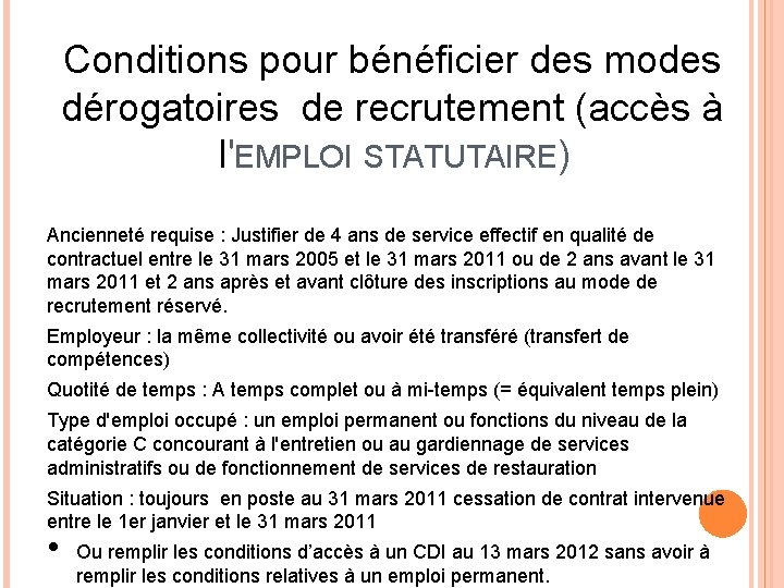 Conditions pour bénéficier des modes dérogatoires de recrutement (accès à l'EMPLOI STATUTAIRE) Ancienneté requise