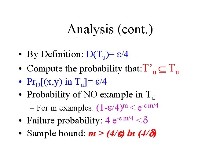 Analysis (cont. ) By Definition: D(Tu)= e/4 Compute the probability that: T’u Tu Pr.