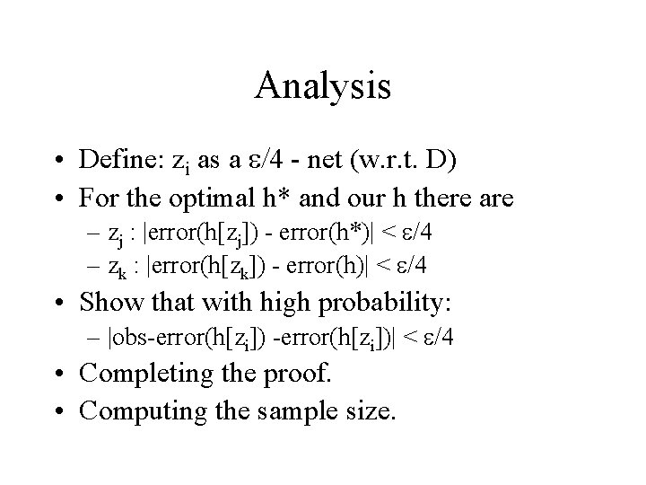 Analysis • Define: zi as a e/4 - net (w. r. t. D) •