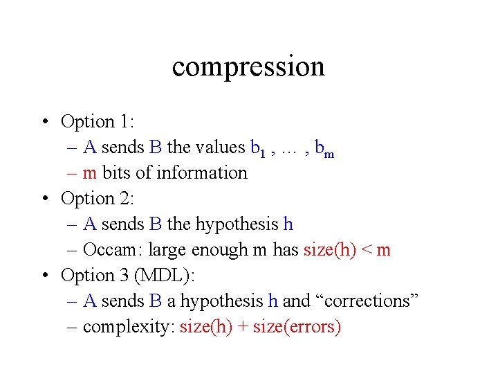compression • Option 1: – A sends B the values b 1 , …