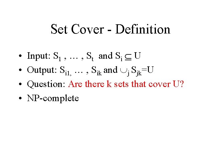 Set Cover - Definition • • Input: S 1 , … , St and