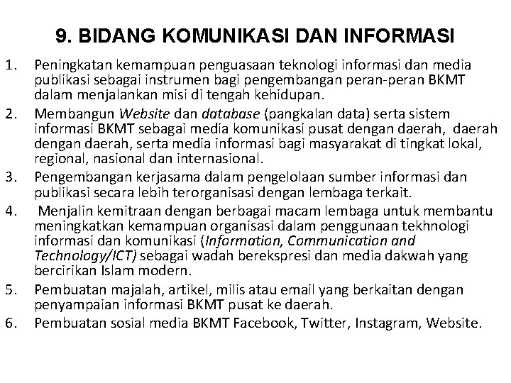9. BIDANG KOMUNIKASI DAN INFORMASI 1. 2. 3. 4. 5. 6. Peningkatan kemampuan penguasaan