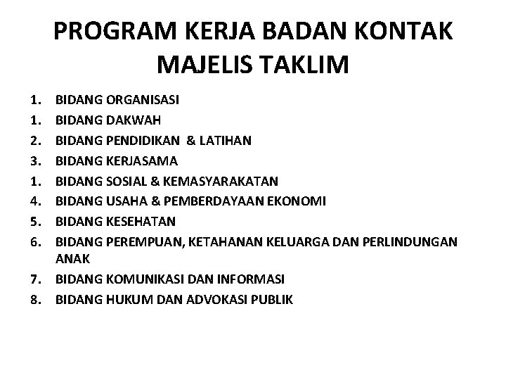 PROGRAM KERJA BADAN KONTAK MAJELIS TAKLIM 1. 1. 2. 3. 1. 4. 5. 6.