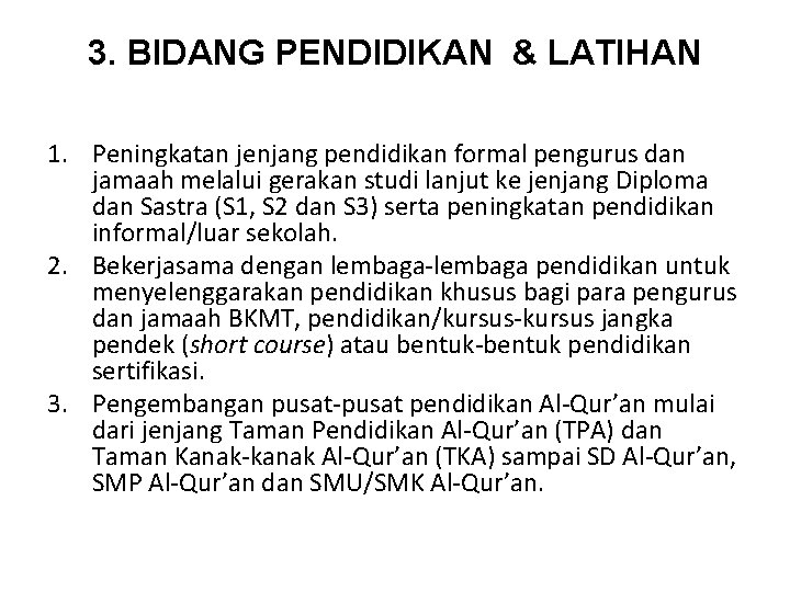 3. BIDANG PENDIDIKAN & LATIHAN 1. Peningkatan jenjang pendidikan formal pengurus dan jamaah melalui