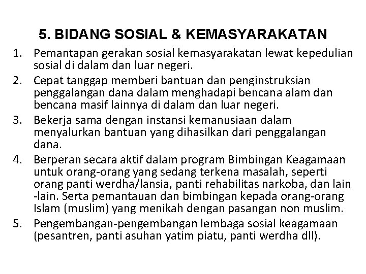 5. BIDANG SOSIAL & KEMASYARAKATAN 1. Pemantapan gerakan sosial kemasyarakatan lewat kepedulian sosial di