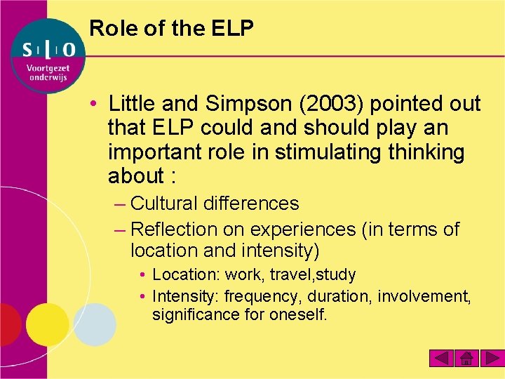 Role of the ELP • Little and Simpson (2003) pointed out that ELP could