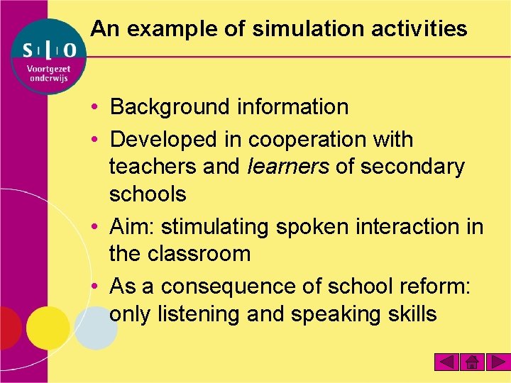 An example of simulation activities • Background information • Developed in cooperation with teachers