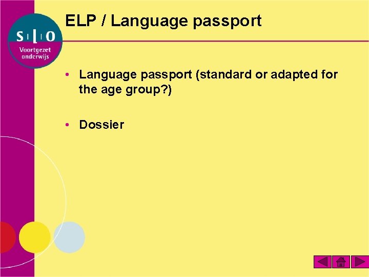 ELP / Language passport • Language passport (standard or adapted for the age group?