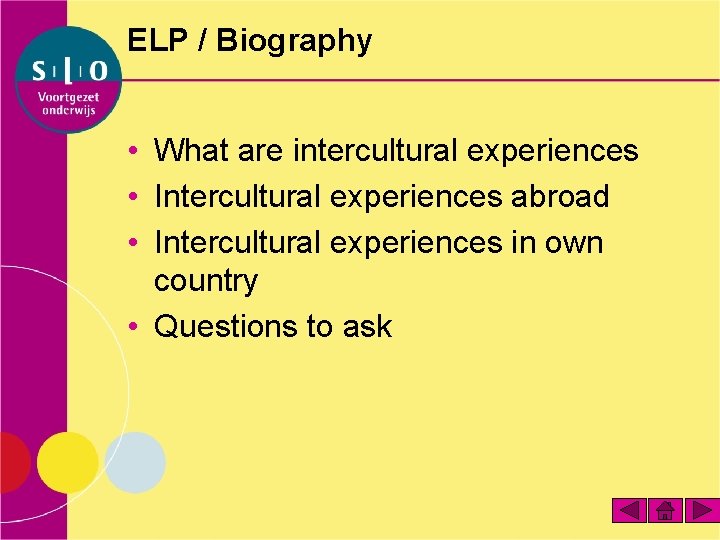 ELP / Biography • What are intercultural experiences • Intercultural experiences abroad • Intercultural