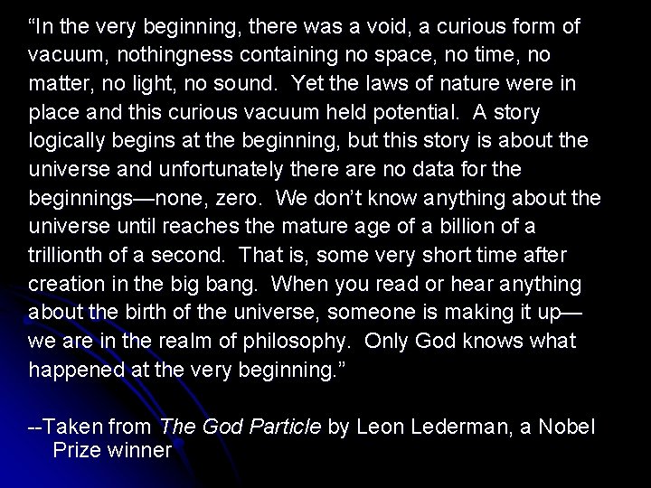 “In the very beginning, there was a void, a curious form of vacuum, nothingness