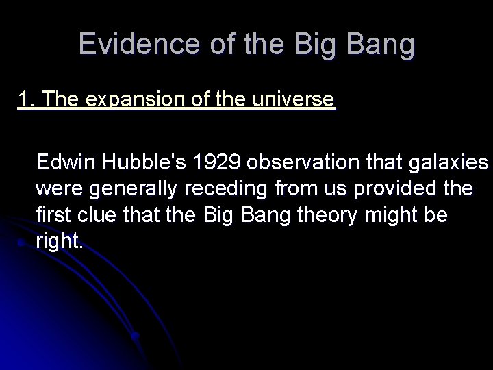 Evidence of the Big Bang 1. The expansion of the universe Edwin Hubble's 1929
