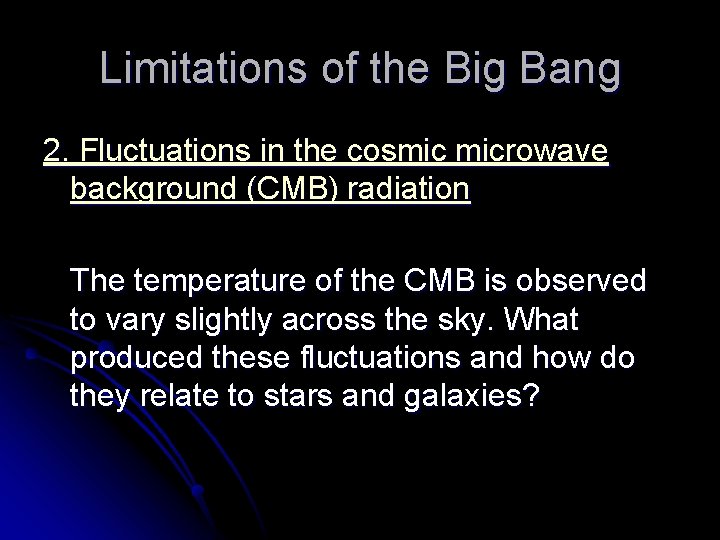 Limitations of the Big Bang 2. Fluctuations in the cosmic microwave background (CMB) radiation