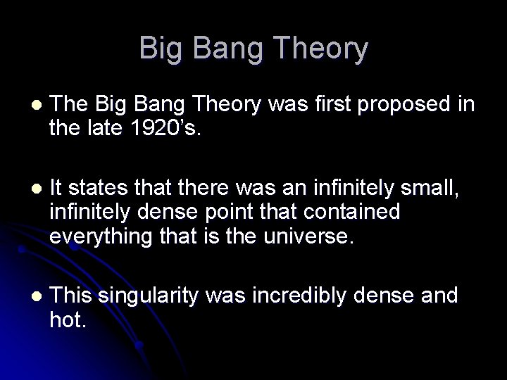 Big Bang Theory l The Big Bang Theory was first proposed in the late