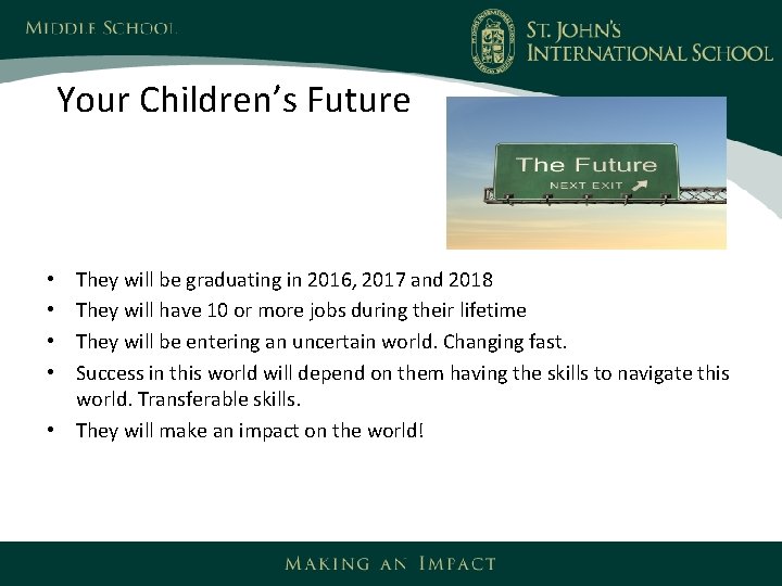 Your Children’s Future They will be graduating in 2016, 2017 and 2018 They will