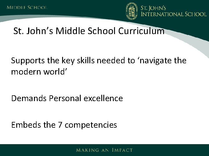 St. John’s Middle School Curriculum Supports the key skills needed to ‘navigate the modern