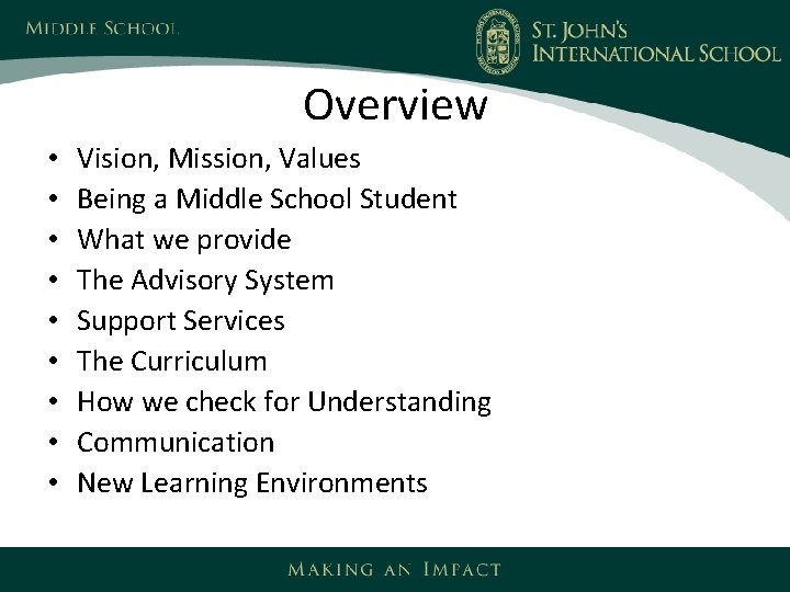 Overview • • • Vision, Mission, Values Being a Middle School Student What we