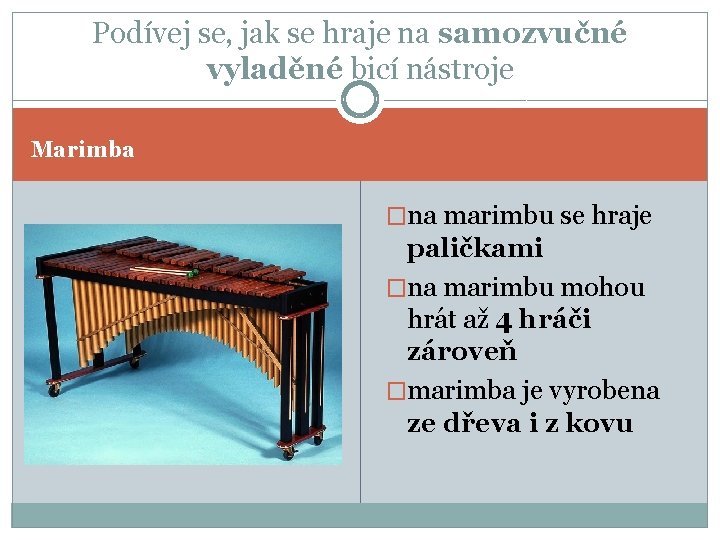 Podívej se, jak se hraje na samozvučné vyladěné bicí nástroje Marimba �na marimbu se