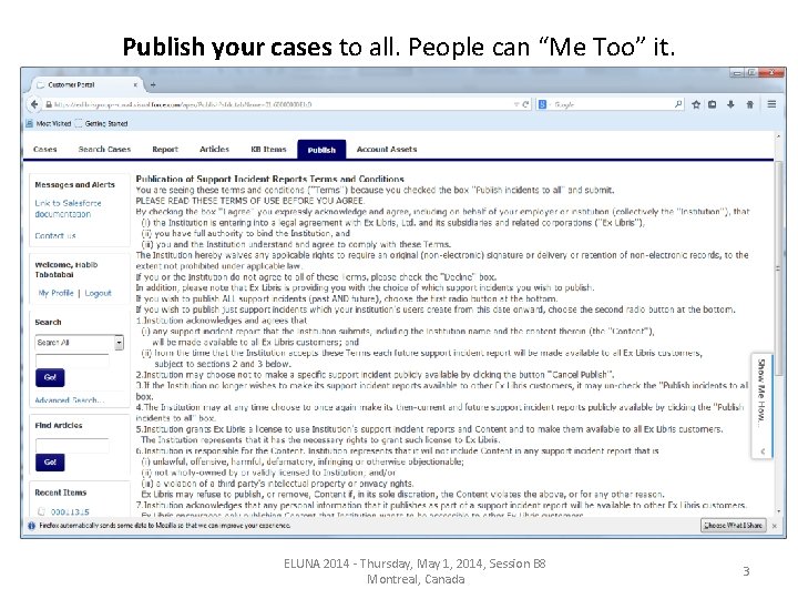 Publish your cases to all. People can “Me Too” it. ELUNA 2014 - Thursday, Publish your cases to all. People can “Me Too” it. ELUNA 2014 - Thursday,