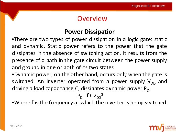 Overview Power Dissipation • There are two types of power dissipation in a logic