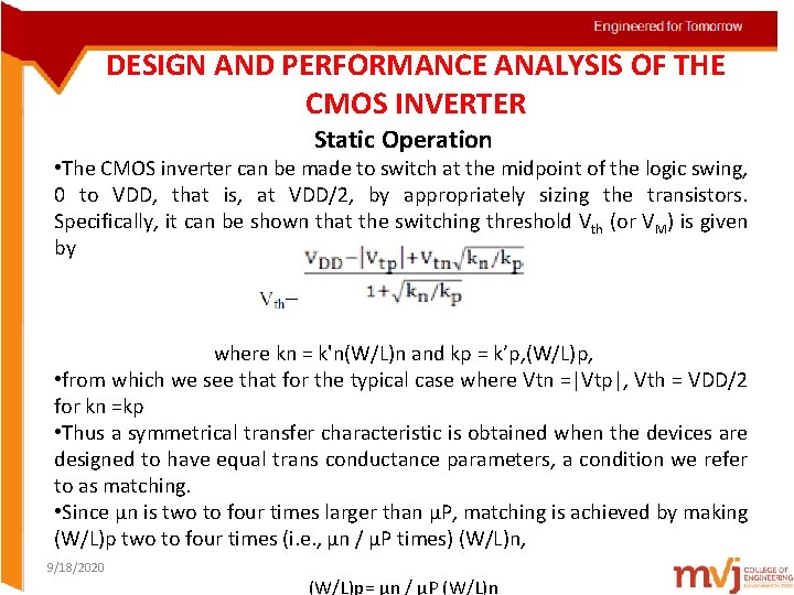DESIGN AND PERFORMANCE ANALYSIS OF THE CMOS INVERTER Static Operation • The CMOS inverter