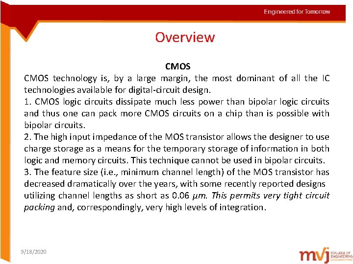 Overview CMOS technology is, by a large margin, the most dominant of all the