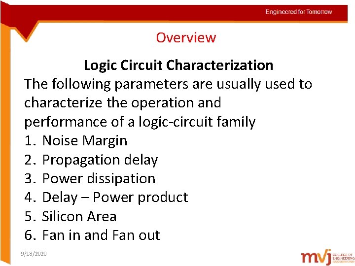 Overview Logic Circuit Characterization The following parameters are usually used to characterize the operation