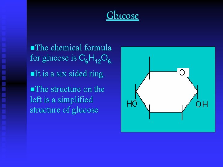 Glucose n. The chemical formula for glucose is C 6 H 12 O 6.